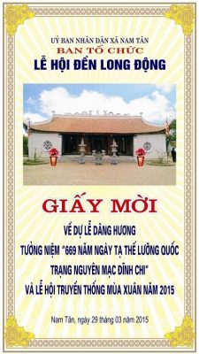 GIẤY MỜI DỰ LỄ DÂNG HƯƠNG TƯỞNG NIỆM 669 NĂM NGÀY TẠ THẾ LƯỠNG QUỐC TRẠNG NGUYÊN MẠC ĐĨNH CHI VÀ LỄ HỘI TRUYỀN THỐNG MÙA XUÂN 2015