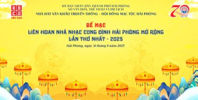 LIÊN HOAN NHÃ NHẠC CUNG ĐÌNH HẢI PHÒNG MỞ RỘNG LẦN THỨ NHẤT – 2025