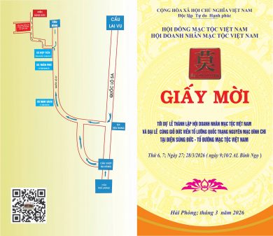 TRÂN TRỌNG KÍNH MỜI LÃNH ĐẠO HĐMT VIỆT NAM, CÁC PHÒNG BAN CƠ QUAN HĐMT VIỆT NAM; HĐMT – BAN LIÊN LẠC HỌ MẠC CÁC TỈNH THÀNH CÙNG CÁC THÀNH VIÊN HỘI DOANH NHÂN MẠC TỘC VIỆT NAM VỀ DỰ THÀNH LẬP HỘI DOANH NHÂN VIỆT NAM VÀ DỰ ĐẠI LỄ CÚNG GIỖ ĐỨC VIỄN TỔ LƯỠNG QUÔC TRẠNG NGUYÊN MẠC ĐĨNH CHI TẠI ĐIỆN SÙNG ĐỨC – TỔ ĐƯỜNG MẠC TỘC VIỆT NAM